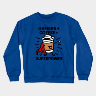 Gamers + coffee = superpower - superhero - hero Crewneck Sweatshirt